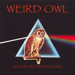 Weird Owl : Nuclear Psychology Weird Owl : Nuclear Psychology